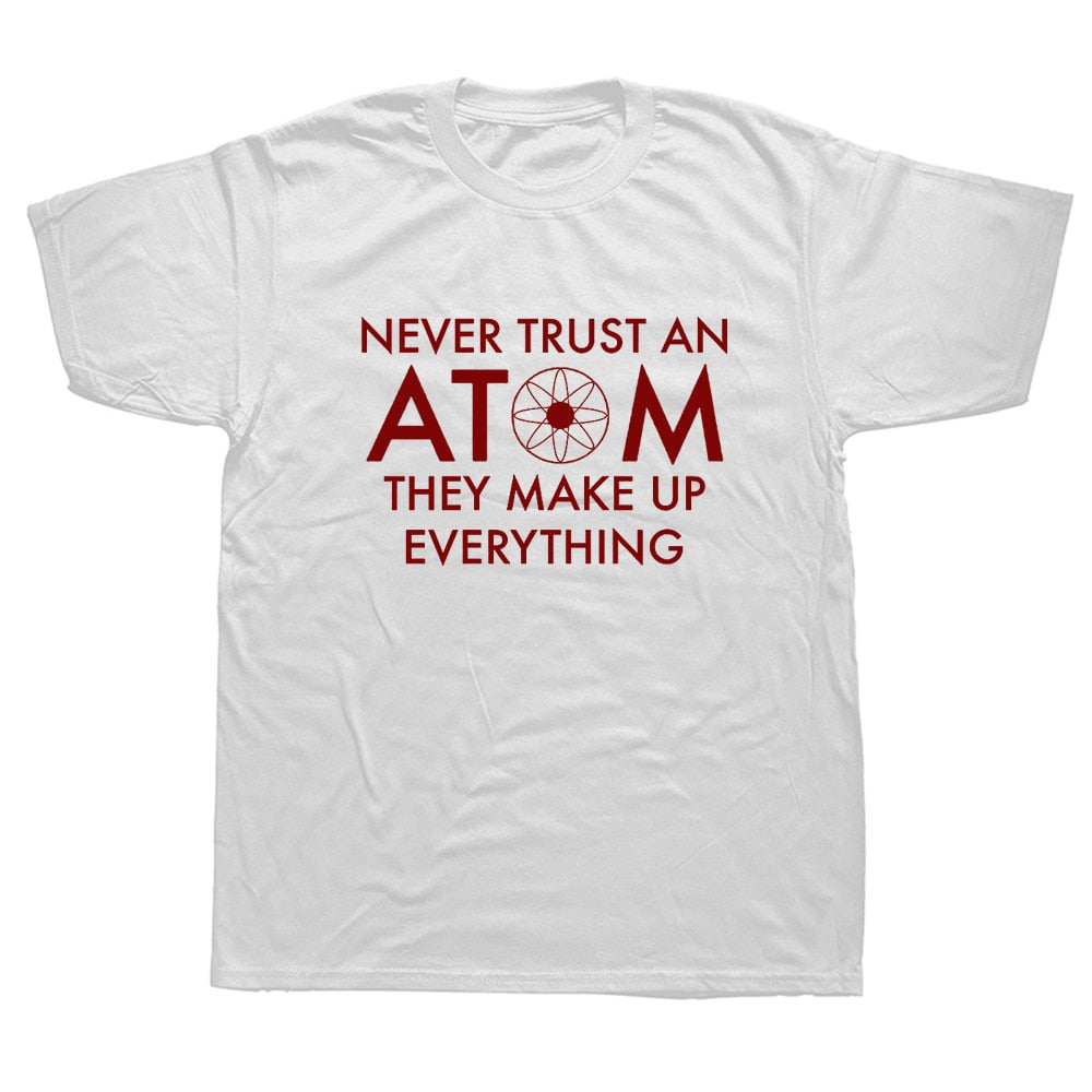 Never Trust An Atom Tee - iSmart Home Gadgets Limited