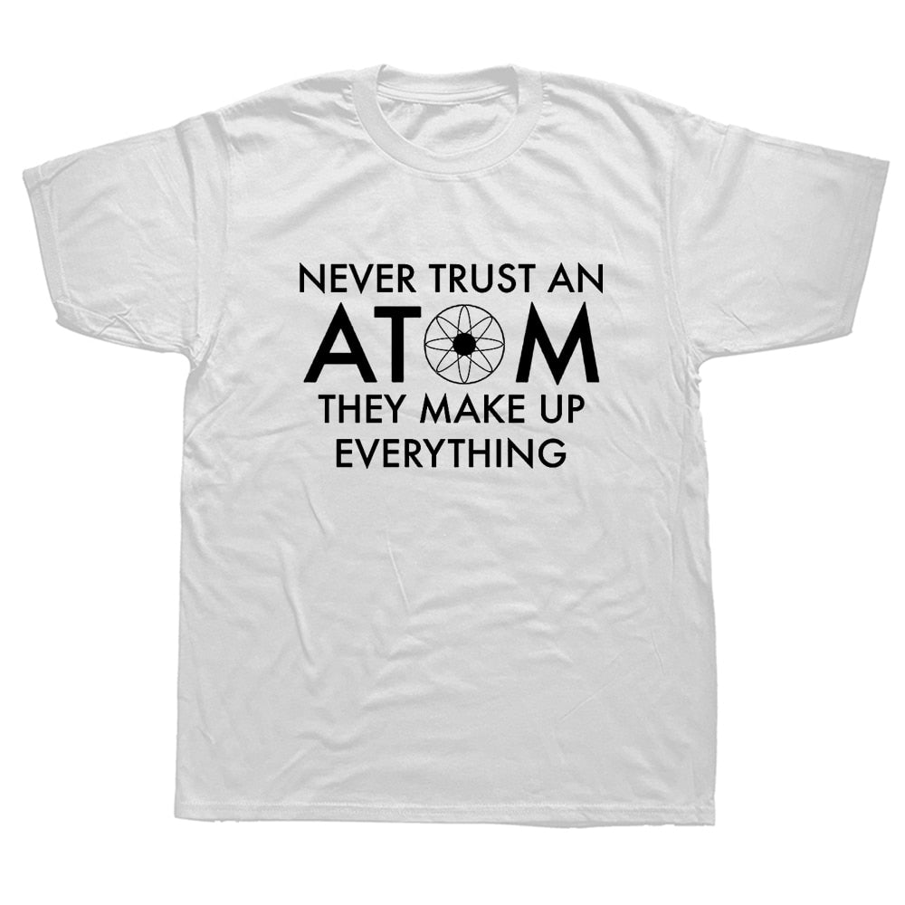Never Trust An Atom Tee - iSmart Home Gadgets Limited